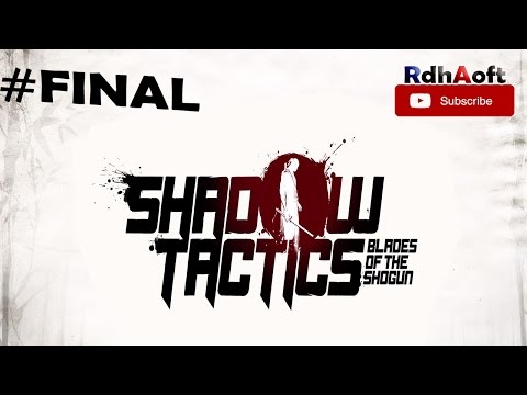 FINAL CHAPTER!! Walkthrough Shadow Tactics Blades of The Shogun : Part 13 Sunpu Castle Gameplay