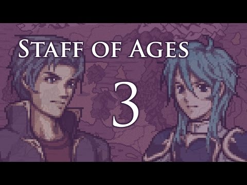 Part 3: Let's Play Fire Emblem Staff of Ages, Patch 1.6.1, Chapter 1-3 - "Let It Go..."