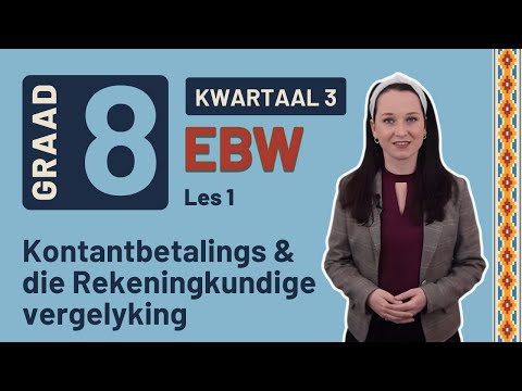 Gr8 EBW: Fin. Gelet. | Kwartaal 3 | Les 1 |  Kontantbetalings & die Rekeningkundige vergelyking