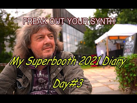 MY SUPERBOOTH 2021 DIARY - DAY3 + SCHMIDT SYNTHESIZER +SUPERBOOTH CONCERTS + TALKS