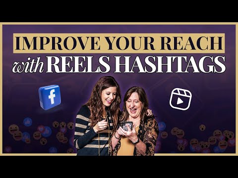 Facebook Reels Hashtags: How To Use It To Improve Your Reach