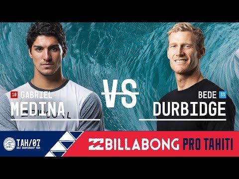 Gabriel Medina vs. Bede Durbidge - Round Three, Heat 4 - Billabong Pro Tahiti 2017