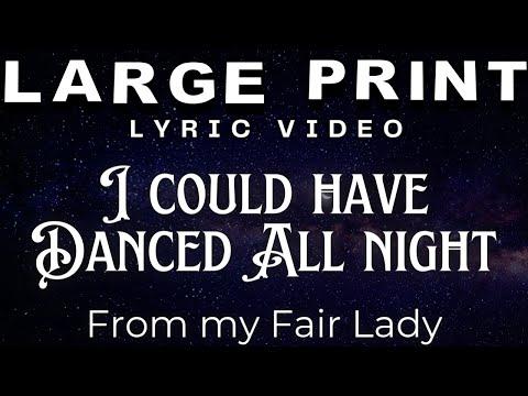 I could have Danced all night (EXTRA LARGE PRINT LYRIC VIDEO)