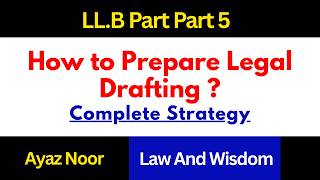 How to Prepare Legal Drafting  || Complete Strategy || Ayaz Noor