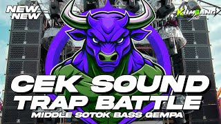 Download lagu DJ CEK SOUND TRAP BATTLE MIDDLE SOTOK BASS NGUK GLERR HOREG NROTOK  mp3
