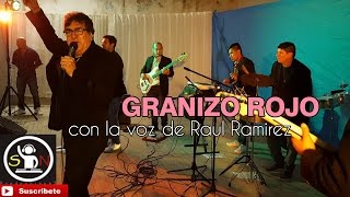 GRANIZO ROJO ENGANCHADOS EN VIVO (con la voz de Raul Ramirez)