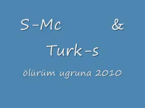 S-Mc & Turk-s - ölürüm ugruna 2010