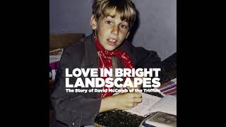 Trailer for Love In Bright Landscapes: The Story of David McComb of The Triffids