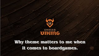 Why theme matters to me when it comes to my gaming time.