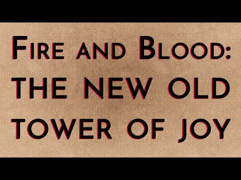 Fire & Blood: The New Old Tower of Joy