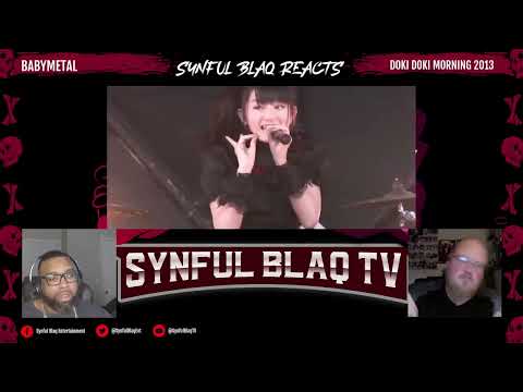 2013 Epicness! Synful Blaq Reacts - BABYMETAL - Doki Doki Morning