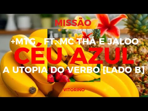+MTG Céu Azul Ft. Jaloo e MC Tha | A Utopia do Verbo [Lado B] | Vitorino