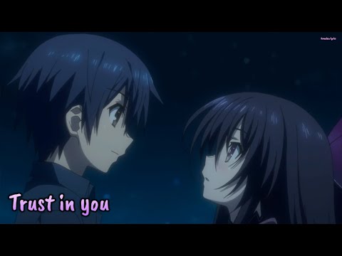 『Lyrics AMV』 Date A Live II OP 2 Full - Trust in you / sweet ARMS | ft. @Datphan