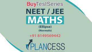 Ellipse | Normals | Mathematics | Video Lectures | For NEET & JEE | By Plancess-Edusolutions.