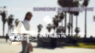Bob Sinclar – Someone Who Needs Me (Extended Mix)