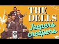 THE DELLS - Jeepers Creepers
