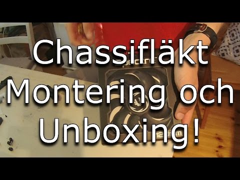 Chassifläkt: Montering och Unboxing!