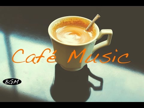 Cafe Music - Relaxing Bossa Nova & Jazz Music - Background Music For Study,Work