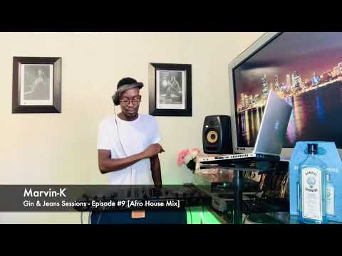 Gin & Jeans Sessions - Episode #9 by Marvin-K [Afro House Mix]