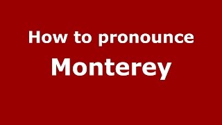 How to pronounce Monterey