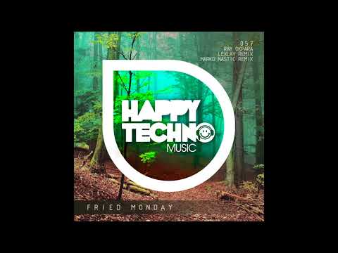 Ray Okpara - Fried Monday (Lexlay Remix) [Happy Techno Music]