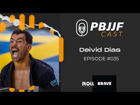 Deivid Dias - PBJJF Podcast #035