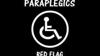 Paraplegics - Red Flag
