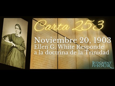 Carta 253,  Noviembre 20, 1903 - Ellen G. White Responde a la doctrina de la trinidad