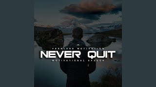 Never Quit (Fight for Your Life Motivational Speech)