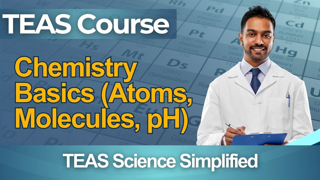 TEAS Practice Test 2026 Test of Essential Academic Skills - Full Course Chemistry Basics Atoms pH