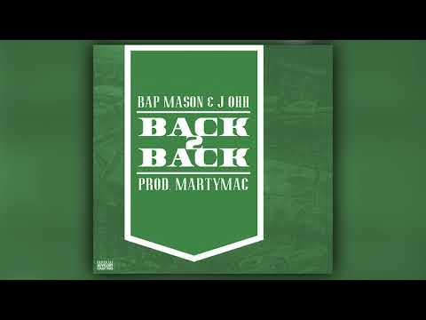 Bap Mason x J Ohh - Back 2 Back (Prod. MartyMac) (Exclusive)