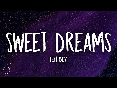 Left Boy - Sweet Dreams (Lyrics) "What You Looking At Baby?"