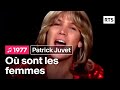 Patrick Juvet - Où sont les femmes (1977)