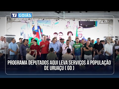 PROGRAMA " DEPUTADOS AQUI " LEVA SERVIÇOS GRATUITOS À POPULAÇÃO DE URUAÇU (GO )