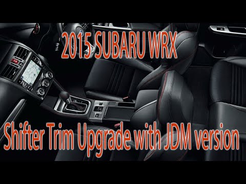 2015 Subaru WRX replacing the plastic trim around the shifter with the JDM leather wrapped one.