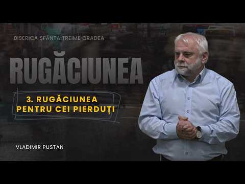 Vladimir Pustan | PRAYER 03 | Prayer for the Lost | Ciresarii TV | 15.02.2026