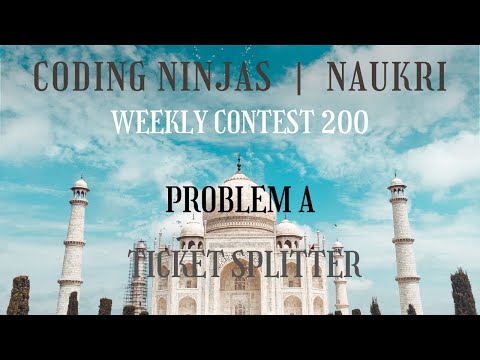 Code360 Coding Ninjas Weekly Contest 200 Problem A Ticket Splitter Cpp Java Codes