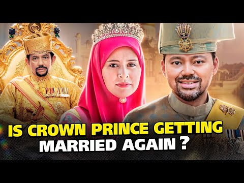 The Crown Prince of Brunei May Take Another Wife. Will the Crown Princess Accept It?