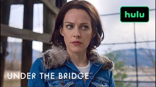 Under the Bridge | Official Trailer | Hulu