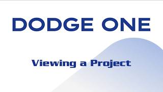 Dodge One: Viewing a Project