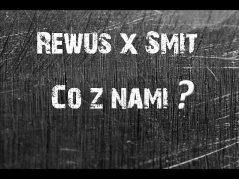 2. Rewus x Smit - Co z nami ?