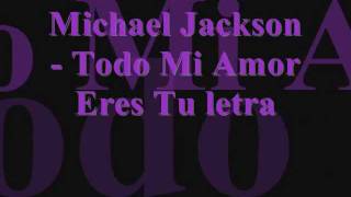 Michael Jackson - Todo Mi Amor Eres Tu letra