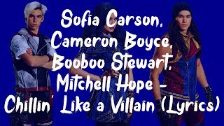 Sofia Carson, Cameron Boyce, Booboo Stewart, Mitchell Hope - Chillin&#39; Like a Villain (Lyrics)
