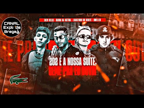 BARCA NA BATIDA, LUANZINHO DO RECIFE, KWELLER & ENZO CELLO - 202 É NA NOSSA SUÍTE ( BREGA FUNK )