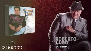Roberto Lugo - Lo Siento (Audio Oficial) | Salsa Romántica