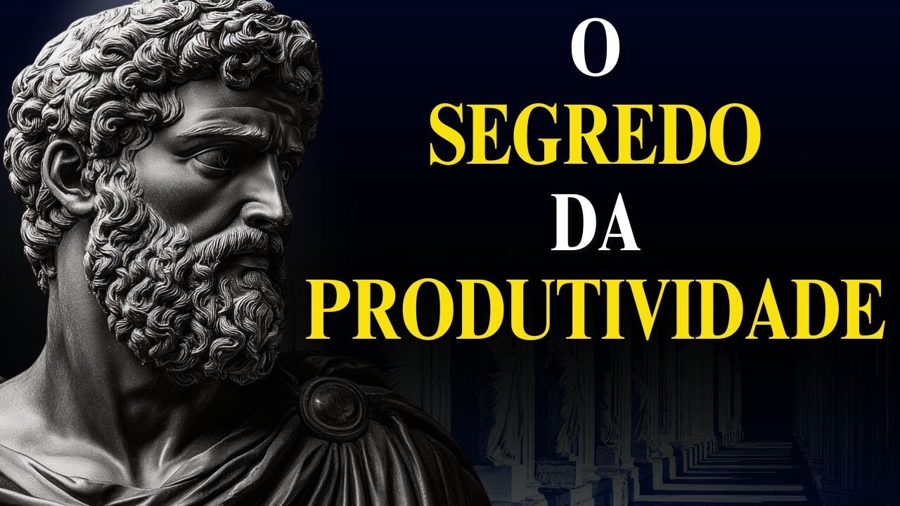 Descubra AGORA o SEGREDO para AUMENTAR Sua PRODUTIVIDADE | Estoicismo