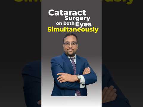 Should You Get Cataract Surgery for Both Eyes Together? Dr. Jay Goyal Explains