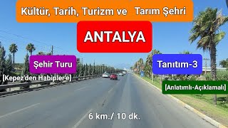 ANTALYA Şehir İçi Tanıtımı-3 | Kepez'den Habipler'e Seyahat | Anlatımlı ve Açıkl