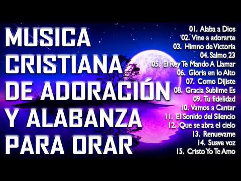 MÚSICA CRISTIANA PARA EMPEZAR EL DÍA BENDECIDO 2020 - HERMOSA ALABANZA PARA ORAR - ADORACIÓN A DIOS