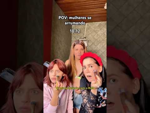 POV: mulheres se arrumando (David Costa- @davidcstt_)